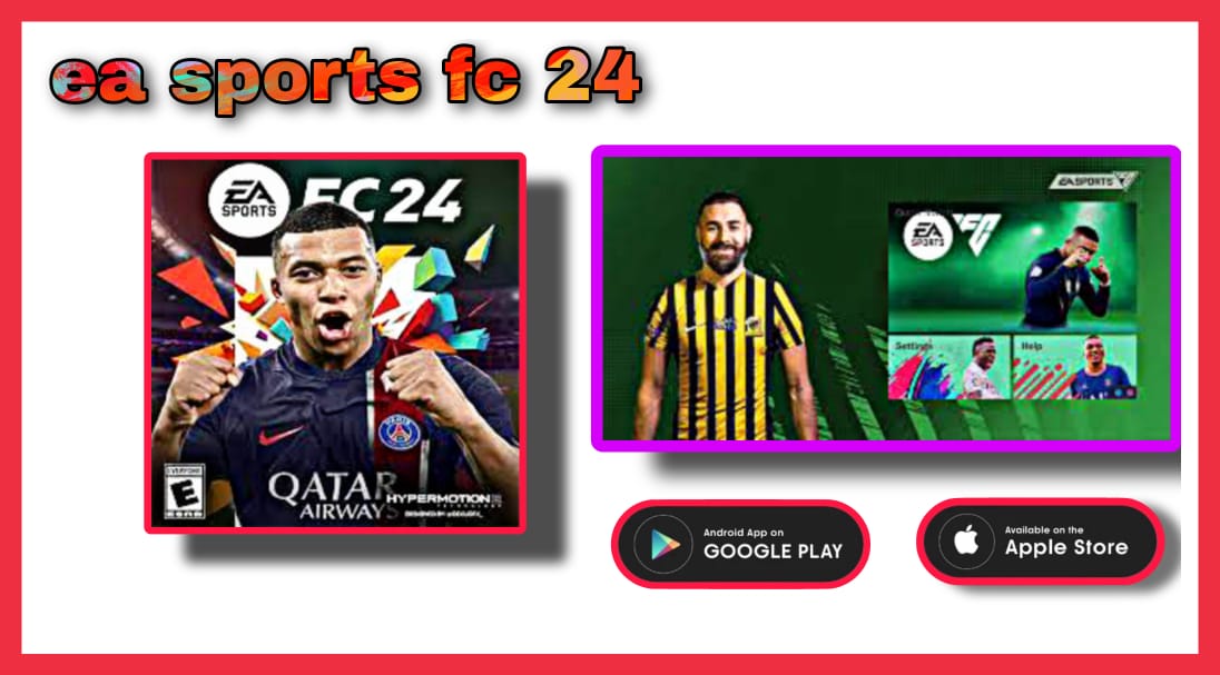 تحميل ea sports fc 24 اخر اصدار للاندرويد والايفون كاملة APK