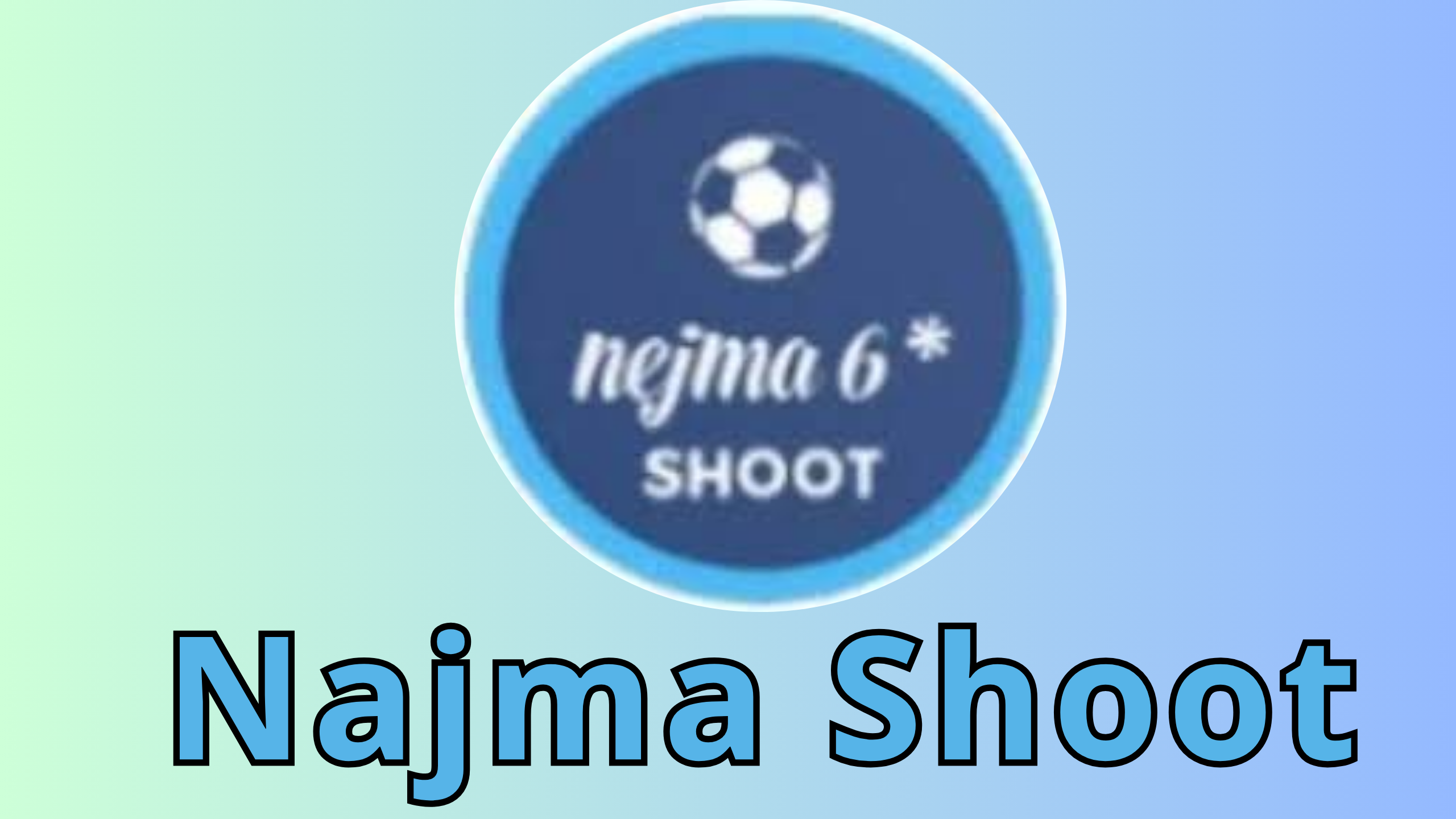 تحميل تطبيق Najma Shoot APK 2023 للمباريات اخر اصدار مجانا